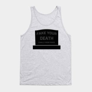 fake your death Tank Top